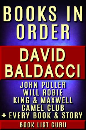 Book cover of David Baldacci Books in Order: John Puller series, Will Robie series, Amos Decker series, Camel Club, King and Maxwell, Vega Jane, Shaw, Freddy and The French Fries, stories, novels and nonfiction.