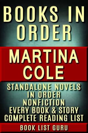 Cover of the book Martina Cole Books in Order: DI Kate Burrows series, plus all standalone novels and nonfiction, plus a Martina Cole biography. by Book List Guru