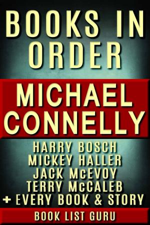 Book cover of Michael Connelly Books in Order: Harry Bosch series, Harry Bosch short stories, Mickey Haller series, Terry McCaleb series, Jack McEvoy series, all short stories, standalone novels, and nonfiction.