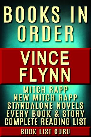 Cover of Vince Flynn Books in Order: Mitch Rapp series, Mitch Rapp prequels, new Mitch Rapp releases, and all standalone novels, plus a Vince Flynn biography.