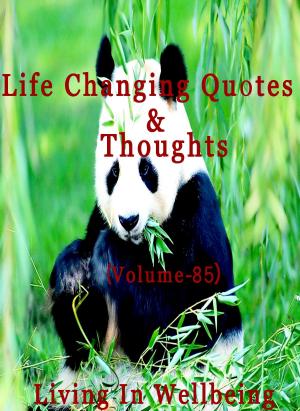 bigCover of the book Life Changing Quotes & Thoughts (Volume 85) by 