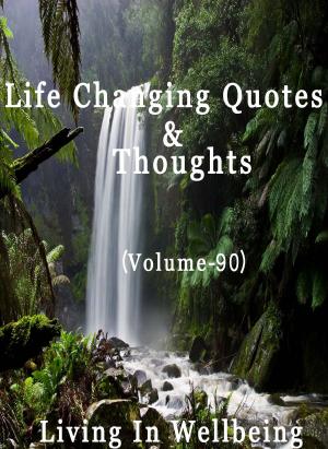 Book cover of Life Changing Quotes & Thoughts (Volume 90)