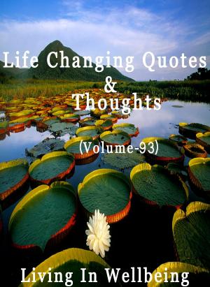 Cover of the book Life Changing Quotes & Thoughts (Volume 93) by Dr.Purushothaman Kollam