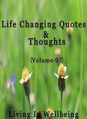 bigCover of the book Life Changing Quotes & Thoughts (Volume 97) by 