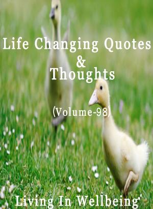 Cover of the book Life Changing Quotes & Thoughts (Volume 98) by Alex Wellar