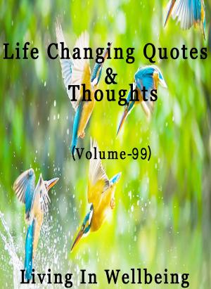 bigCover of the book Life Changing Quotes & Thoughts (Volume 99) by 