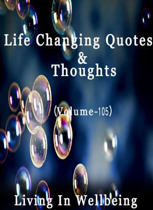 Cover of Life Changing Quotes & Thoughts (Volume 105)