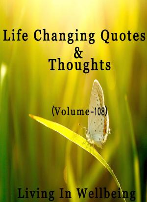 bigCover of the book Life Changing Quotes & Thoughts (Volume 108) by 