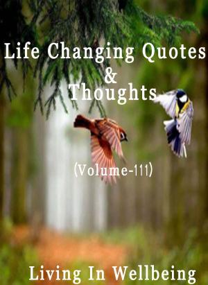 Cover of Life Changing Quotes & Thoughts (Volume 111)