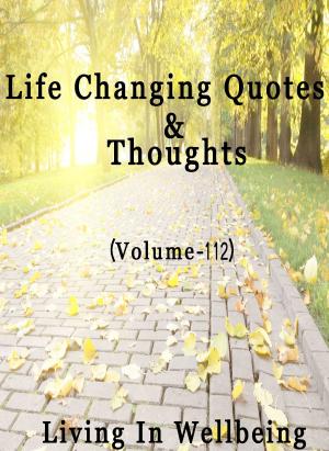 Cover of Life Changing Quotes & Thoughts (Volume 112)