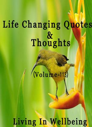 Cover of the book Life Changing Quotes & Thoughts (Volume 113) by Dr.Purushothaman Kollam