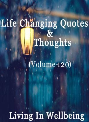 Book cover of Life Changing Quotes & Thoughts (Volume 120)