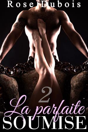 Book cover of La Parfaite Soumise (Tome 2)