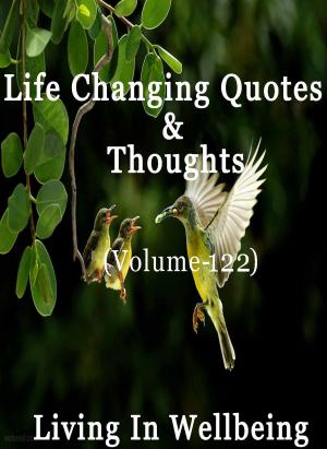 Cover of Life Changing Quotes & Thoughts (Volume 122)