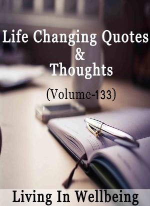 Cover of Life Changing Quotes & Thoughts (Volume 133)
