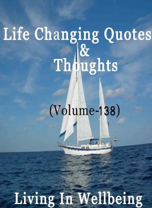 bigCover of the book Life Changing Quotes & Thoughts (Volume 138) by 