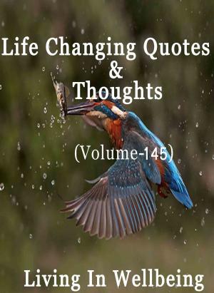 Book cover of Life Changing Quotes & Thoughts (Volume 145)