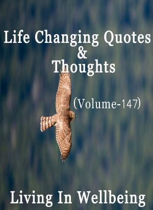 bigCover of the book Life Changing Quotes & Thoughts (Volume 147) by 