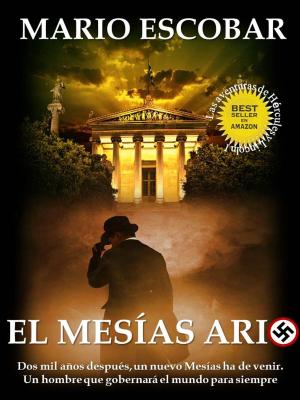 Cover of the book El mesías ario by Mario Escobar