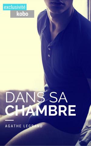 Cover of the book Dans sa chambre by Agathe Legrand