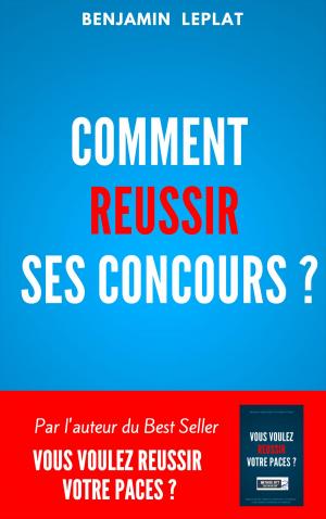 Cover of the book Comment réussir ses concours ? by 《「四特」教育系列叢書》編委會