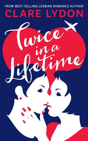 Cover of the book Twice In A Lifetime by Clare Lydon
