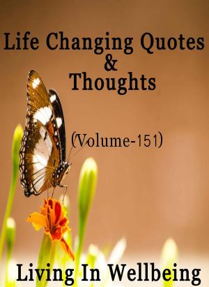 Cover of the book Life Changing Quotes & Thoughts (Volume 151) by Dr.Purushothaman Kollam