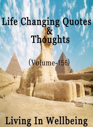 Cover of Life Changing Quotes & Thoughts (Volume 156)