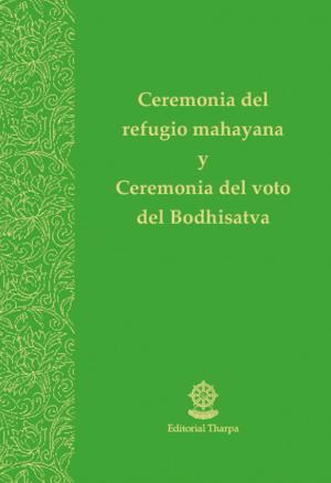 Cover of Ceremonia del refugio mahayana y Ceremonia del voto del Bodhisatva