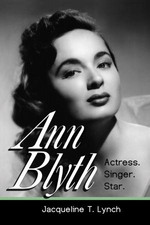 Book cover of Ann Blyth: Actress. Singer. Star.