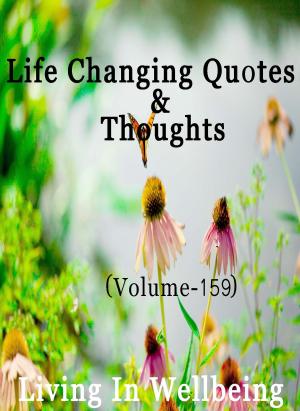 Cover of the book Life Changing Quotes & Thoughts (Volume 159) by Krista Lyn White