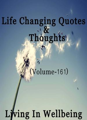 Cover of the book Life Changing Quotes & Thoughts (Volume 161) by Dr.Purushothaman Kollam
