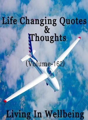 bigCover of the book Life Changing Quotes & Thoughts (Volume 162) by 