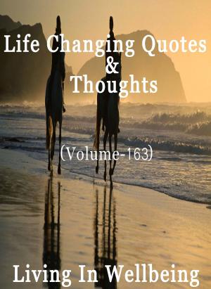 bigCover of the book Life Changing Quotes & Thoughts (Volume 163) by 