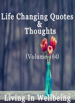 Cover of Life Changing Quotes & Thoughts (Volume 164)