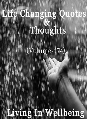 Cover of the book Life Changing Quotes & Thoughts (Volume 174) by Dr.Purushothaman Kollam
