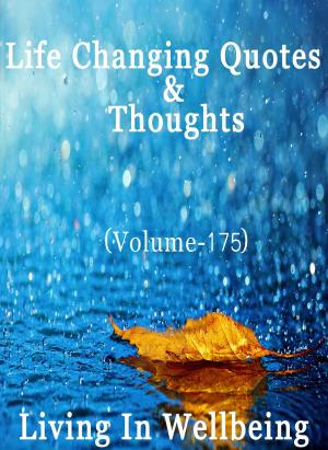 Cover of the book Life Changing Quotes & Thoughts (Volume 175) by Dr.Purushothaman Kollam