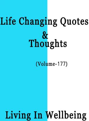 Cover of the book Life Changing Quotes & Thoughts (Volume 177) by Dr.Purushothaman Kollam