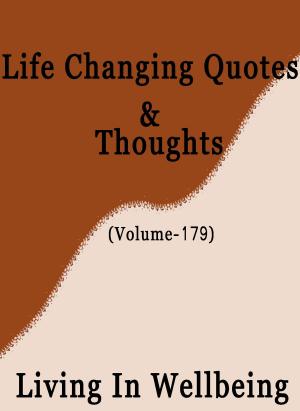 bigCover of the book Life Changing Quotes & Thoughts (Volume 179) by 