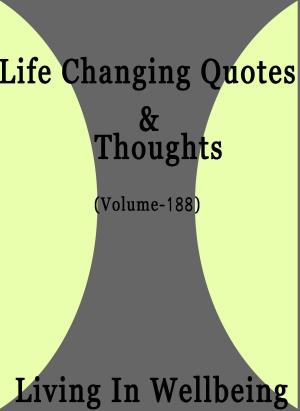 Cover of the book Life Changing Quotes & Thoughts (Volume 188) by Dr.Purushothaman Kollam