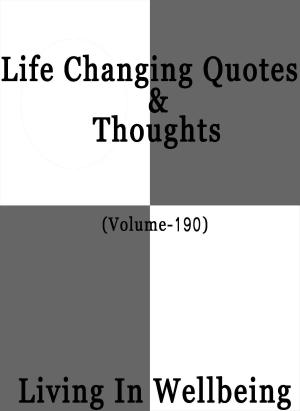Cover of Life Changing Quotes & Thoughts (Volume 190)