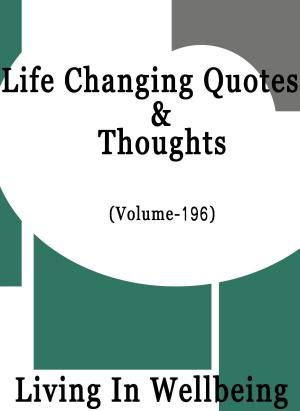 Cover of Life Changing Quotes & Thoughts (Volume 196)