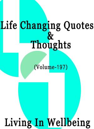 bigCover of the book Life Changing Quotes & Thoughts (Volume 197) by 