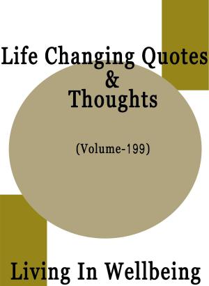 Cover of Life Changing Quotes & Thoughts (Volume 199)