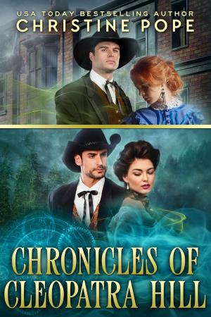 Cover of the book Chronicles of Cleopatra Hill by Christine Pope