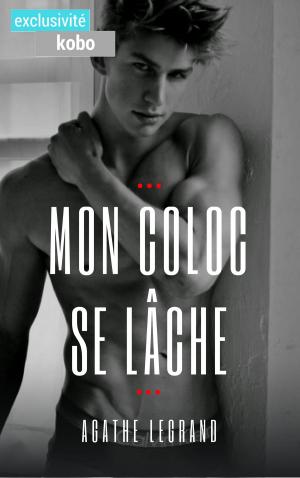 Cover of the book Mon coloc se lâche by Agathe Legrand