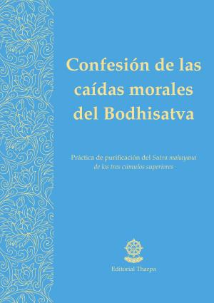 Cover of the book Confesión de las caídas morales del Bodhisatva by Gueshe Kelsang Gyatso, Editorial Tharpa, Nueva tradición kadampa- Unión internacional de budismo kadampa