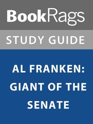 Cover of the book Summary & Study Guide: Al Franken: Giant of the Senate by BookRags