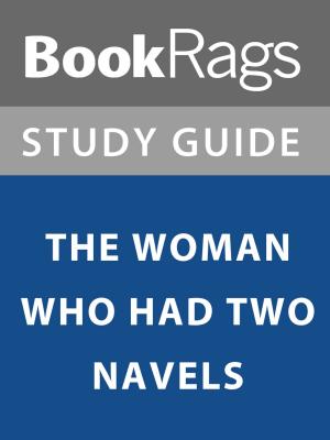 Cover of the book Summary & Study Guide: The Woman Who Had Two Navels by BookRags
