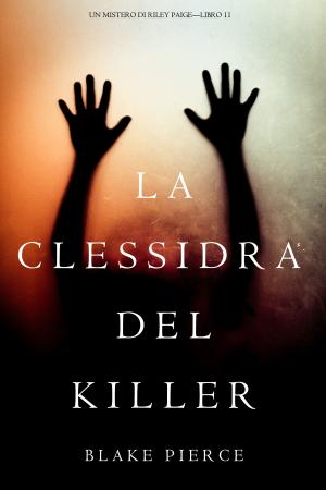 Cover of the book La Clessidra del Killer (Un Mistero di Riley Paige—Libro 11) by Jim Sajo